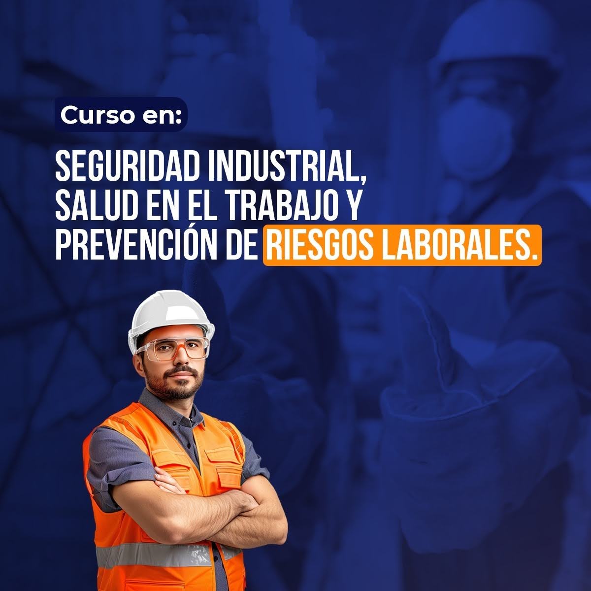 Portada del evento SEGURIDAD INDUSTRIAL, SALUD EN EL TRABAJO Y PREVENCION DE RIESGOS LABORALES