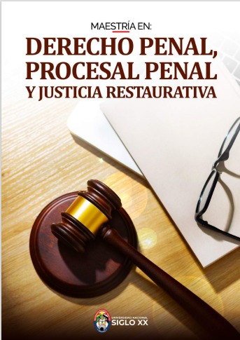Maestría MAESTRÍA EN DERECHO PENAL, PROCESAL PENAL Y JUSTICIA RESTAURATIVA