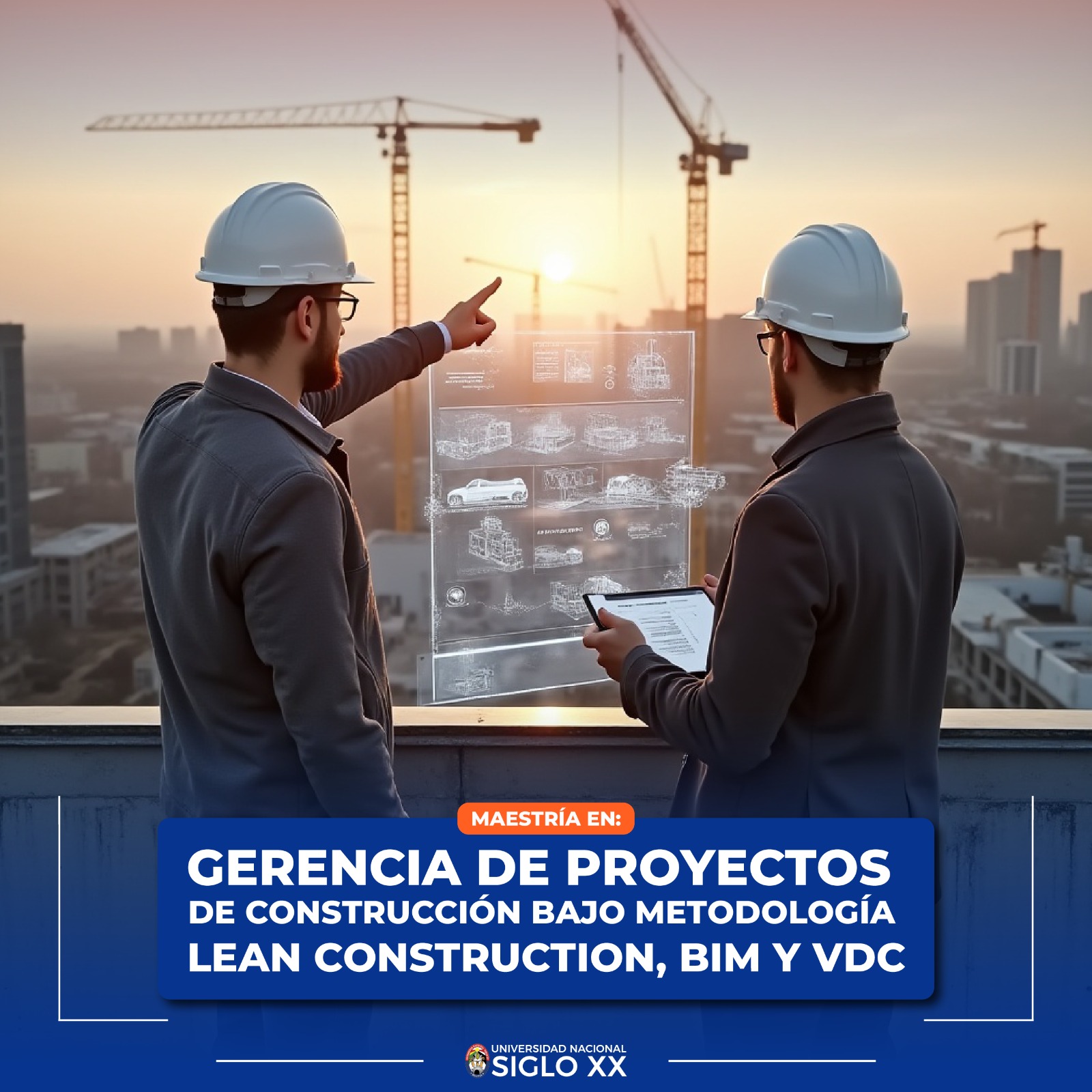 Maestría MAESTRÍA EN GERENCIA DE PROYECTOS DE CONSTRUCCIÓN BAJO METODOLOGÍA LEAN CONSTRUCTION, BIM Y VDC